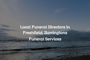 Local Funeral Directors in Freshfield: Barringtons Funeral Services
